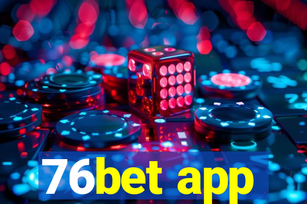 76bet app